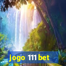 jogo 111 bet